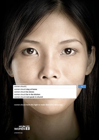 Ad from UN Women’s The Autocomplete Truth campaign, showcasing widespread societal beliefs about women that are accessed through Google searches in various countries