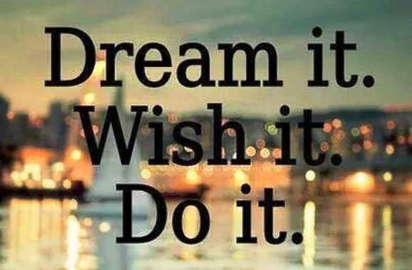 dream-it-wish-it-do-it